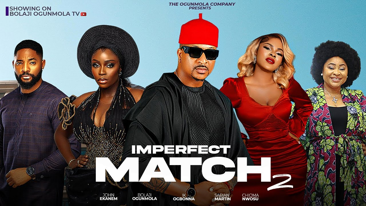 You are currently viewing Imperfect Match 2 (2024) – Nollywood Movie