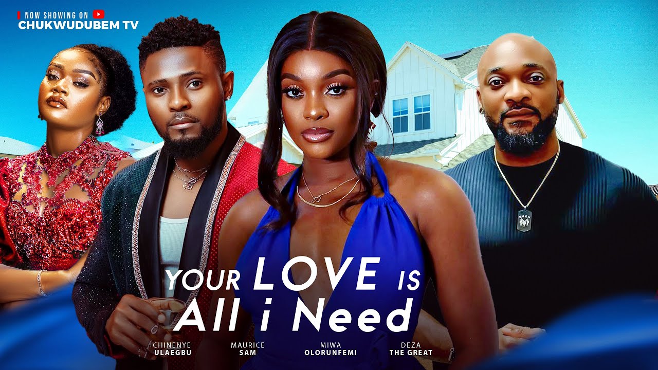 You are currently viewing Your Love Is All I Need (2025) – Nollywood Movie