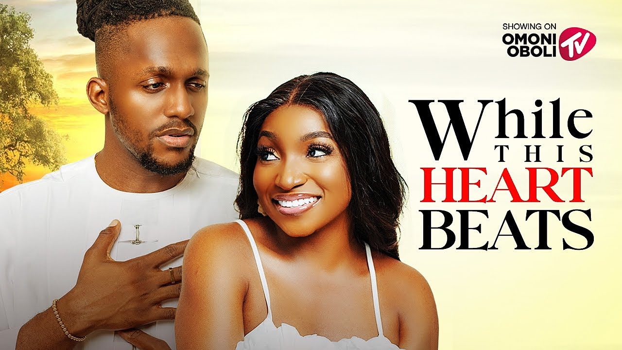 Read more about the article While This Heart Beats (2025) – Nollywood Movie