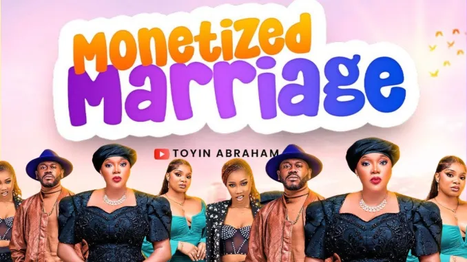 Read more about the article Monetized Marriage (2025) – Nollywood Movie