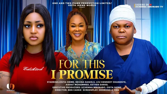 Read more about the article For This I Promise (2025) – Nollywood Movie