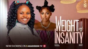 Read more about the article Weight of Insanity (2025) – Nollywood Movie