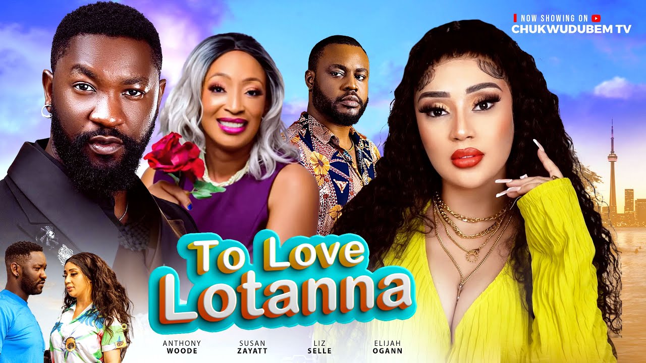 You are currently viewing To Love Lotanna (2025) – Nollywood Movie