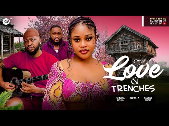 You are currently viewing Love & Trenches (2025) – Nollywood Movie