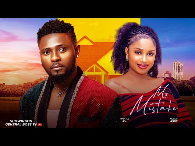 You are currently viewing My Mistake (2025) – Nollywood Movie