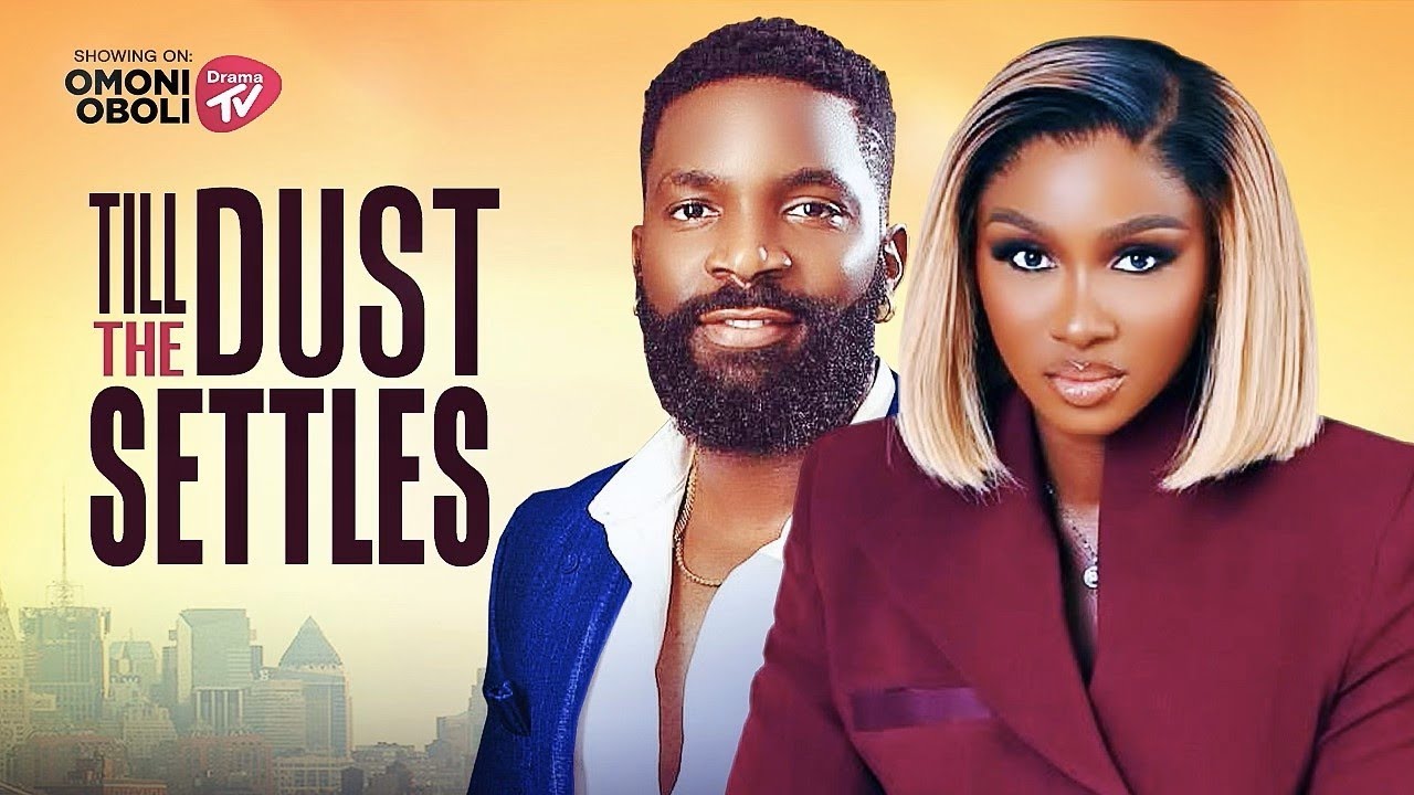 Read more about the article Till The Dust Settles (2025) – Nollywood Movie