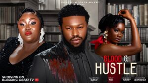 Read more about the article Blood and Hustle (2025) – Nollywood Movie