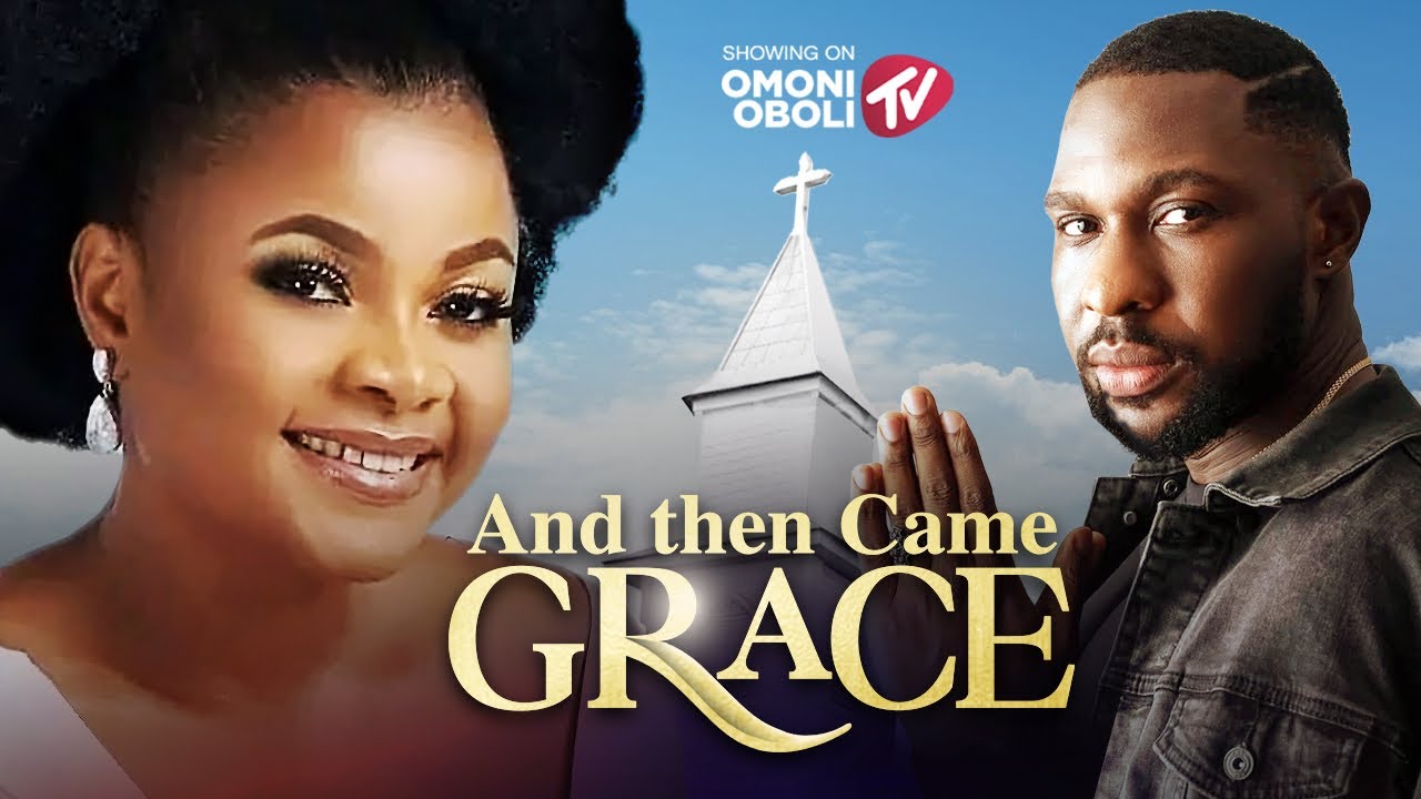 You are currently viewing And Then Came Grace (2025) – Nollywood Movie