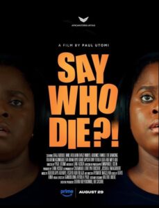 Read more about the article Say Who Die (2025) – Nollywood Movie