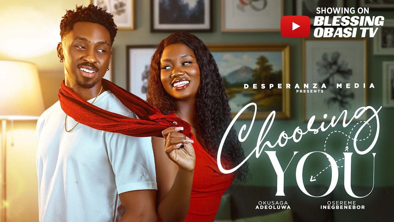 Read more about the article Choosing You (2026) – Nollywood Movie
